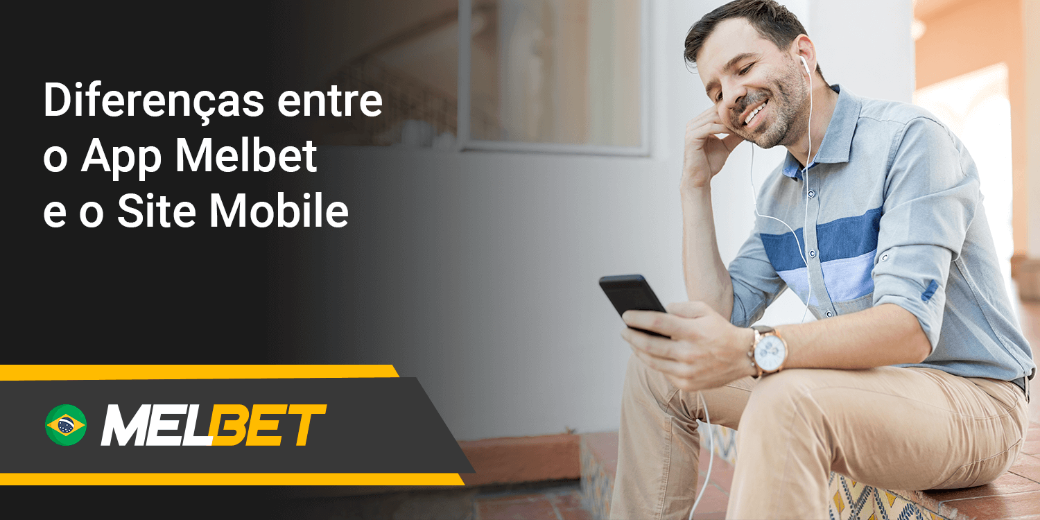 Diferenças entre o App Melbet e o Site Mobile